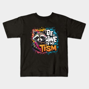 Be In Awe Of My Tism, Raccoon Graffiti Desain Kids T-Shirt